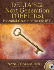 Delta's Key to the Next Generation TOEFL Test: Essential Grammar for the iBT